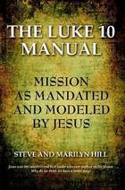 The Luke 10 Manual: Mission as mandated and modeled by Jesus